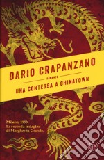 Una contessa a Chinatown. Milano, 1953. La seconda indagine di Margherita Grande libro