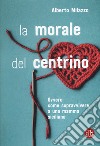 La morale del centrino. Ovvero come sopravvivere a una mamma siciliana libro di Milazzo Alberto