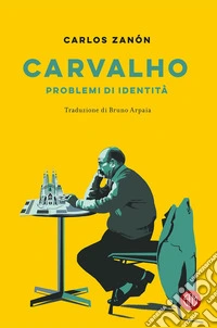 Carvalho. Problemi di identità libro