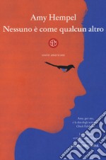 Nessuno è come qualcun altro. Storie americane libro