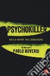 Psychokiller. Nella mente dell'assassino libro