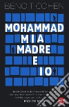 Mohammad, mia madre e io libro