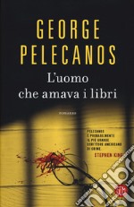 L'uomo che amava i libri libro