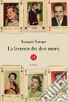 La lotteria dei divi morti libro di Swan Susan