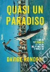 Quasi un paradiso. Viaggio in Romagna. La terra del pensiero simpatico libro di Rondoni Davide