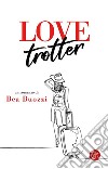 Love Trotter libro di Buozzi Bea