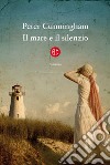 Il mare e il silenzio libro di Cunningham Peter