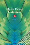 La vita dentro libro di Danticat Edwidge