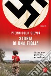 Storia di una figlia libro di Silvis Piernicola