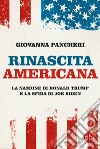 Rinascita americana. La nazione di Donald Trump e la sfida di Joe Biden libro