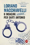 8 indagini ritrovate per Sarti Antonio libro di Macchiavelli Loriano