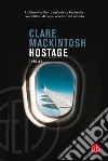 Hostage libro di MacKintosh Clare