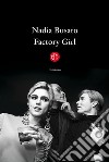 Factory girl libro di Busato Nadia