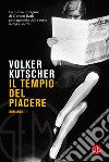 Il tempio del piacere libro di Kutscher Volker