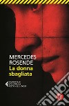 La donna sbagliata libro di Rosende Mercedes