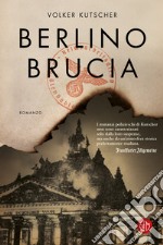 Berlino brucia. Le indagini di Gereon Rath