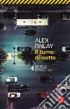 Il turno di notte libro di Finlay Alex