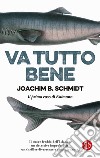 Va tutto bene. Il primo caso di Kalmann libro di Schmidt Joachim B.