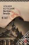 Berlino brucia. Le indagini di Gereon Rath libro di Kutscher Volker