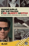 Per Questi Motivi. Autobiografia criminale di un Paese libro di De Cataldo Giancarlo