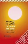 Le parole per dirlo. La guerra fuori e dentro di noi libro