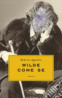 Wilde come se