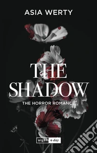 The Shadow. The horror romance. Ediz. italiana libro