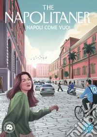 Napoli come vuoi. Ediz. illustrata libro