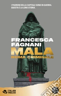Mala. Roma criminale. Nuova ediz. libro