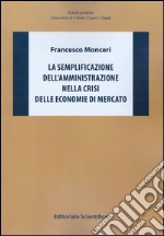 La semplificazione dell'amministrazione nella crisi delle economie di mercato