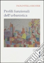 Profili funzionali dell'urbanistica libro