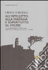 All'intelletto, alla fantasia e soprattutto al volere. L'istruzione pubblica di base a Capri dalla fine del '700 agli anni Sessanta del '900 libro