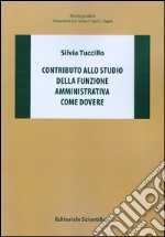 Contributo allo studio della funzione amministrativa come dovere