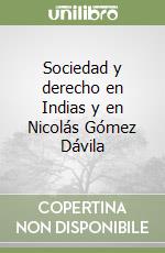 Sociedad y derecho en Indias y en Nicolás Gómez Dávila libro