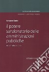 Il potere sanzionatorio delle amministrazioni pubbliche. Uno studio critico libro