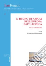 Il Regno di Napoli nell'Europa napoleonica. Saggi e ricerche libro