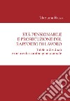 Età pensionabile e prosecuzione del rapporto di lavoro. Tutele individuali e misure di ricambio generazionale libro