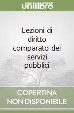 Lezioni di diritto comparato dei servizi pubblici libro