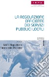 La regolazione efficiente dei servizi pubblici locali libro