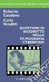 Questioni di biodiritto nella filmografia cyberpunk libro