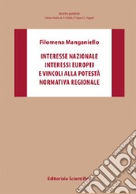 Interesse nazionale interessi europei e vincoli alla potestà normativa regionale libro