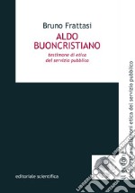 Aldo Buoncristiano. Testimone di etica del servizio pubblico