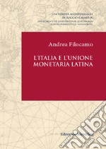 L'Italia e l'Unione monetaria latina libro