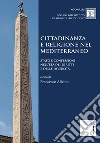 Cittadinanza e religione nel Mediterraneo. Stato e confessioni nell'età dei diritti e delle diversità libro di Alicino F. (cur.)