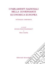 I Parlamenti nazionali nella governance economica europea. Un'analisi comparata libro