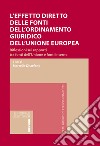 L'effetto diretto delle fonti dell'ordinamento giuridico dell'Unione europea. Riflessioni sui rapporti tra fonti dell'Unione e fonti interne libro di Distefano M. (cur.)