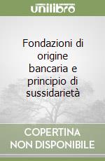 Fondazioni di origine bancaria e principio di sussidarietà