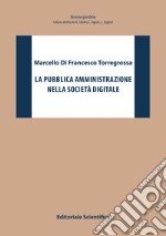 La pubblica amministrazione nella società digitale libro