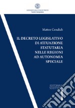 Il decreto legislativo di attuazione statutaria nelle regioni ad autonomia speciale