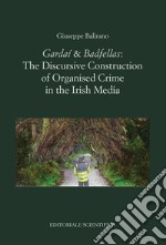 «Gardaí & Badfellas». The discursive construction of organised crime in the irish media libro